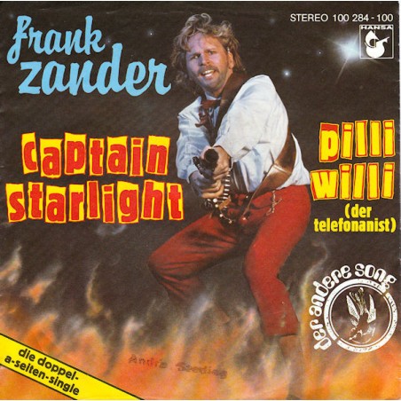 Zander Frank ‎– Captain Starlight / Pilli Willi (Der Telefonanist)|1979   Hansa ‎– 100 284-Single