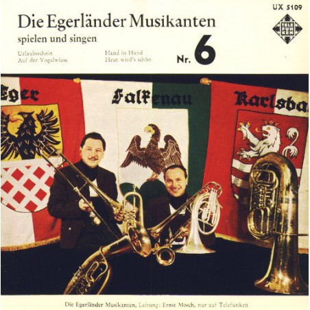 Egerländer Musikanten  Die ‎– Die Egerländer Musikanten Spielen Und Singen - Nr. 6|1963    Telefunken ‎– UX 5109-Single