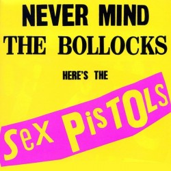 Sex Pistols ‎– Never Mind The Bollocks, Here's The Sex Pistols|2016   SexPisLP77