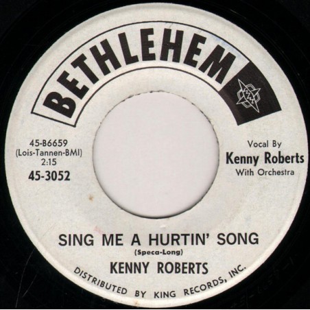 Roberts Kenny ‎– Sing Me A Hurtin' Song / Cheer Up|1962    Bethlehem Records ‎– 45-3052-Single