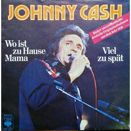 Cash ‎Johnny – Wo Ist Zu Hause Mama / Viel Zu Spät|1978   CBS S 6271-Single
