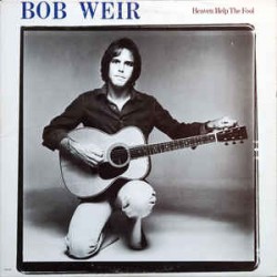 Weir ‎Bob – Heaven Help The...
