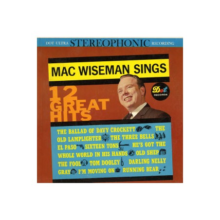Mac Wiseman ‎– Mac Wiseman Sings 12 Great Hits|1960    Dot Records ‎– DLP 25313