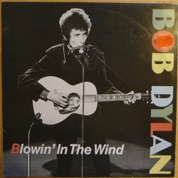 Dylan Bob ‎– Blowin' In The...