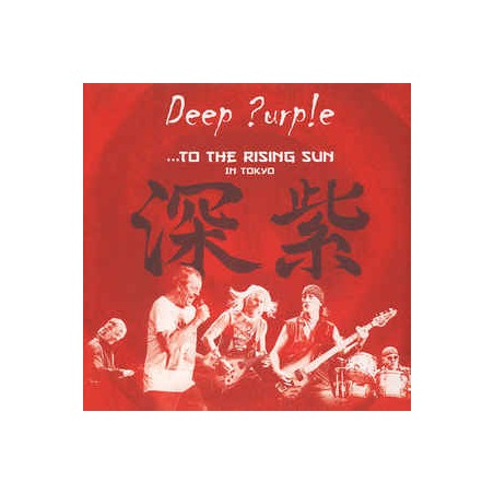 Deep Purple ‎– ...To The Rising Sun (In Tokyo)|2015   Ear Music ‎– 0210534EMU- 3LP´s