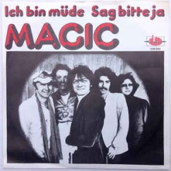 Magic – Ich Bin Müde / Sag...