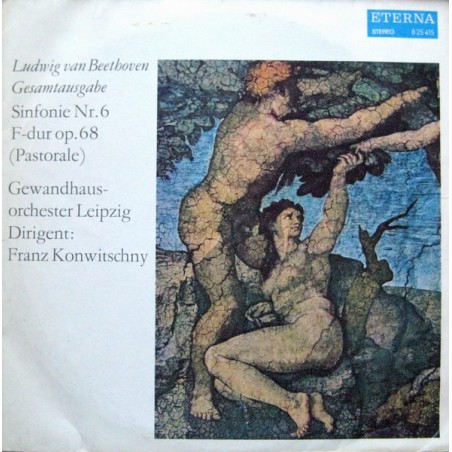 Beethoven Ludwig van -Sinfonie Nr. 6 F-dur (Pastorale)- Gewandhausorchester Leipzig |1971   ETERNA ‎– 8 25 415