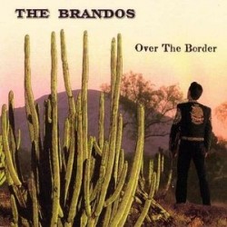 Brandos The‎– Over The Border|2006    BLU LP 0411