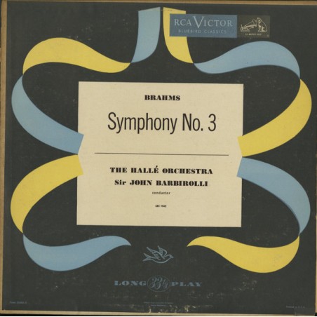 Brahms Symphony No.3- Hallé Orchestra, Sir John Barbirolli|Bluebird – LBC 1042