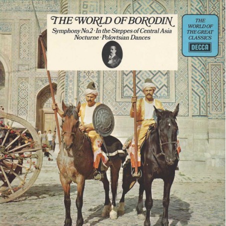 Borodin – The World of Borodin: Symphony No. 2 ∙ In The Steppes o Central Asia-Polovtsian Dances|1973    Decca ‎– SPA 281