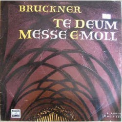 Bruckner  ‎– Te Deum /...