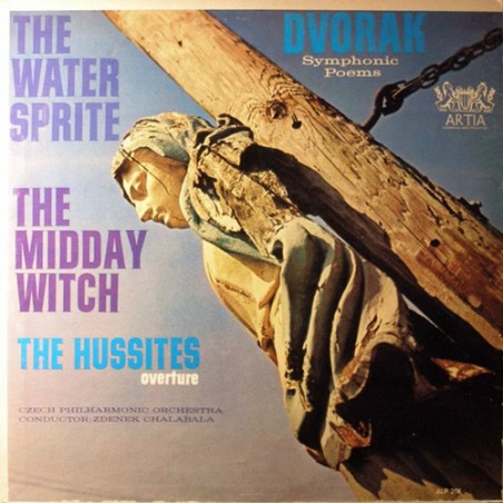Dvorak ‎– The Water Sprite, The Midday Witch- The Hussites (Overture)-Zdeněk Chalabala|Artia Records ‎– ALP-201