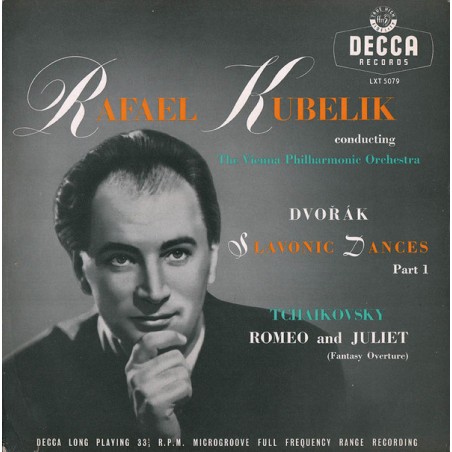 Dvořák-Tchaikovsky ‎– Slavonic Dances Parts 1 / Romeo and Julie-Rafael Kubelik   |1955   Decca ‎– LXT 5079