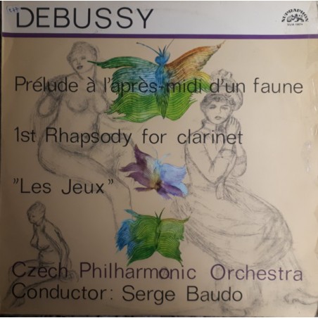 Debussy  ‎– Prelude Á L’Aprés-midi D’Un Faune / 1st Rhapsody For Clarinet...-Serge Baudo |1973   Supraphon ‎– SUA ST 50874