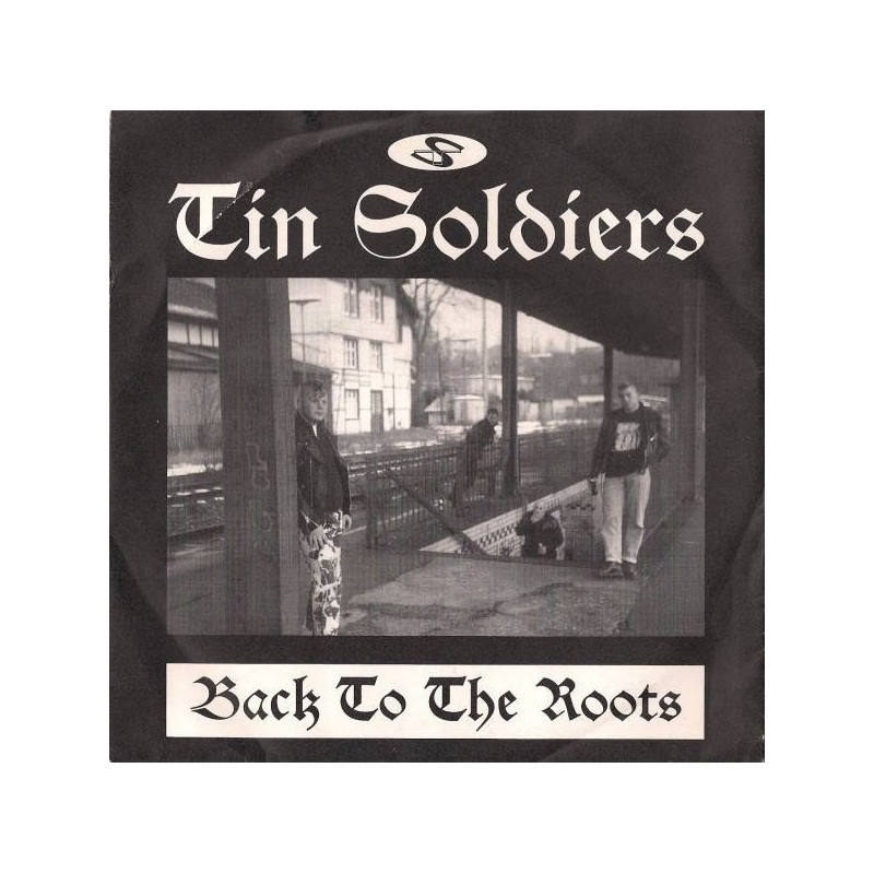 Tin Soldiers – Back To The Roots|1996  SCUMFUCK MUCKE 019 -7&8243 Single