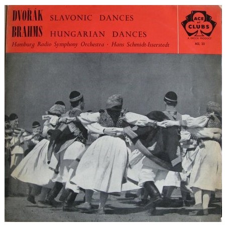 Brahms-Dvořák-Slavonic Dances-Hungarian Dances- Hans Schmidt-Isserstedt | Ace Of Clubs ‎– ACL 23