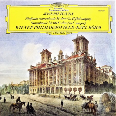 Haydn Joseph- Sinfonia Concertante B-Dur -Symphonie Nr. 90 C-Dur-Wr. Philharmoniker • Karl Böhm ‎   |1974   DG  2530 398