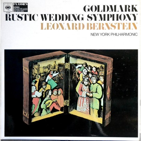 Goldmark Karl – Rustic Wedding Symphony -Leonard Bernstein, New York Philharmonic |CBS Classics ‎– 61069