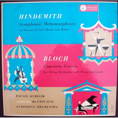 Hindemith-Bloch - Symphonic Metamorphoses / Concerto Grosso--Rafael Kubelik-Chicago Symphony Orchestra|Mercury ‎– MG 50027