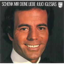 Iglesias ‎Julio– Schenk Mir Deine Liebe|1976    Cbs 82952