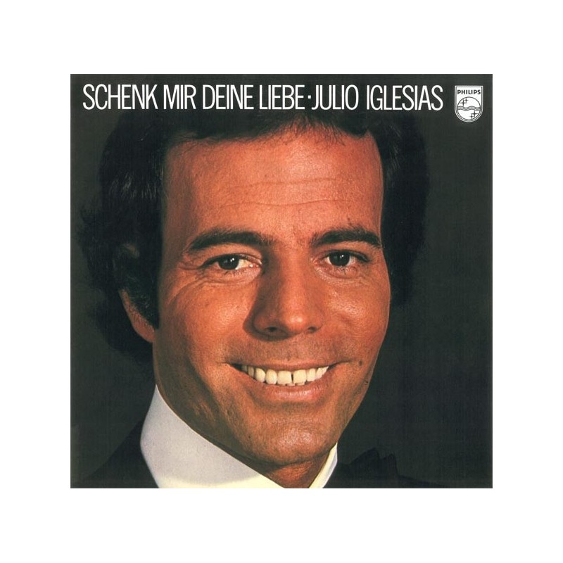 Iglesias ‎Julio– Schenk Mir Deine Liebe|1976    Cbs 82952
