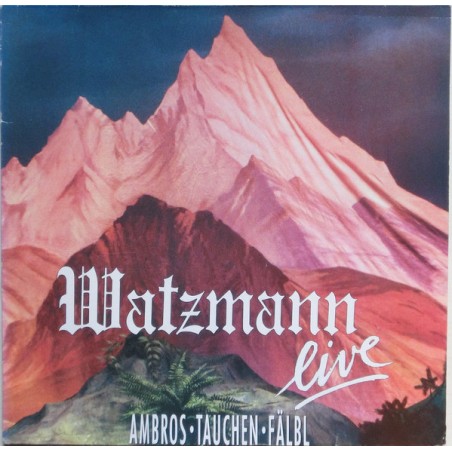 Ambros - Tauchen - Fälbl  ‎– Watzmann Live|1991    Dino Music ‎– DLP 9030500
