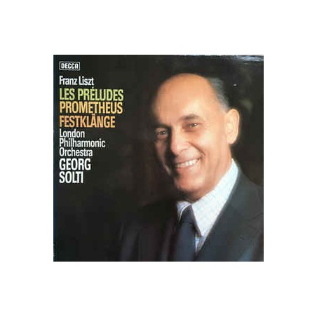 Liszt Franz ‎– Les Preludes - Prometheus - Festklänge- London Philharmonic Orchestra- Solti  |1978   Decca ‎– 6.42262 AS