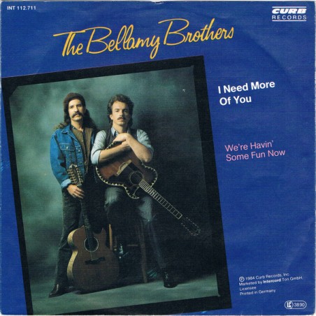 Bellamy Brothers  The ‎– I Need More Of You|1984    Curb Records ‎– INT 112.711-Single