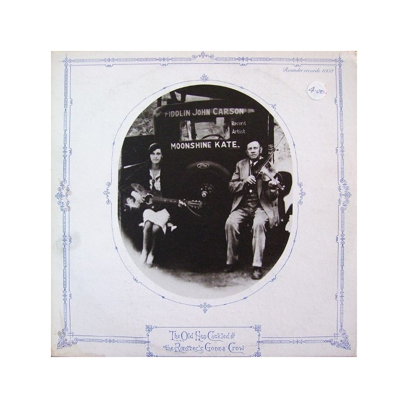 Fiddlin&8216 John Carson – The Old Hen Cackled And The Rooster&8217s Gonna Crow|1973 Rounder Records – 1003 Fiddlin&8216 John Carson – The Old Hen Cackled And The Rooster&8217s Gonna Crow|1973 Rounder Records – 1003
