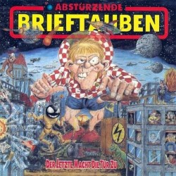 Abstürzende Brieftauben ‎– Der Letzte Macht Die Tür Zu|1990