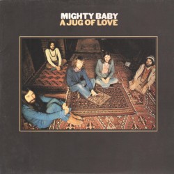 Mighty Baby ‎– A Jug Of...