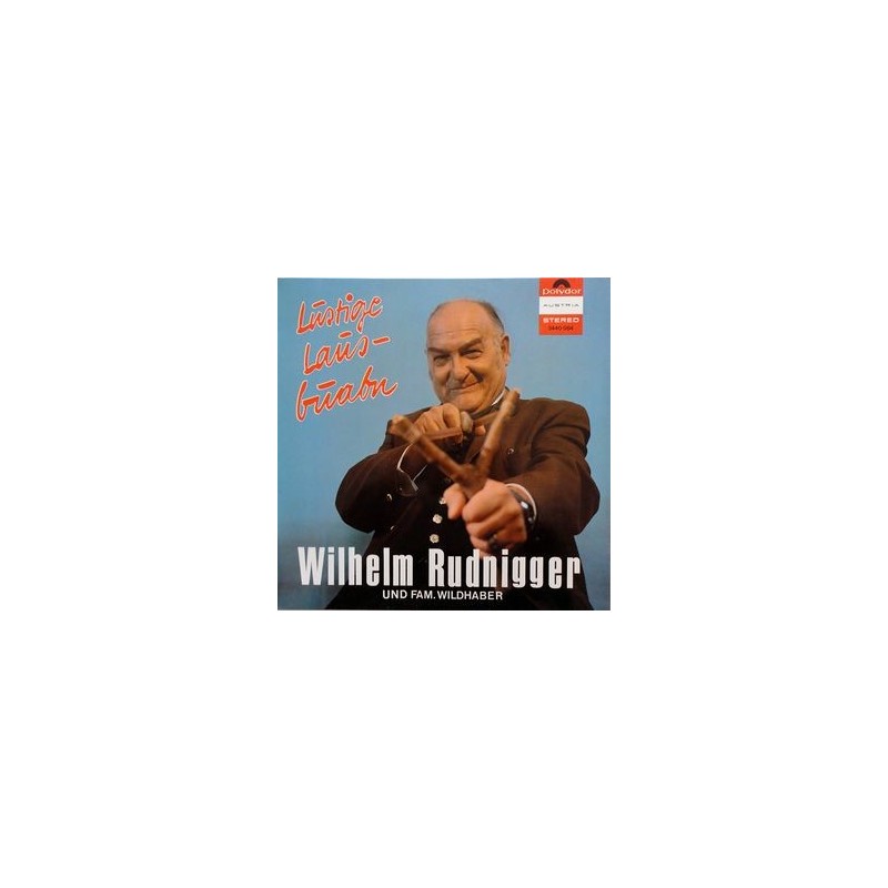 Rudnigger Wilhelm und Fam. Wildhaber ‎– Lustige Lausbuabn|1973   Polydor Austria ‎– 2440 064