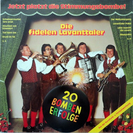 Lavanttaler  Fidelen Die– Jetzt Platzt Die Stimmungsbombe! (20 Bomben Erfolge)|1979    CBS ‎– LSP 13 810
