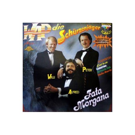 Zillertaler Schürzenjäger- Fata Morgana|Tyrolis / LP 8475