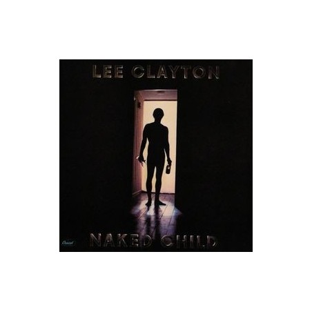 Clayton Lee ‎– Naked Child|1979    Capitol Records ‎– 1C 064-85 880
