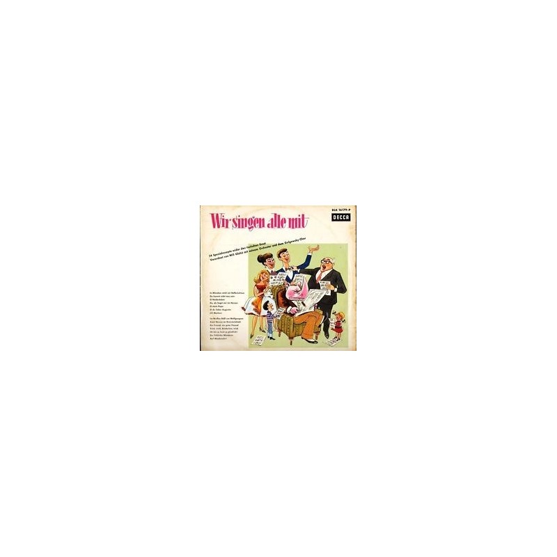 Glahé Will und Sein Orchester Und Chor – Wir singen alle mit Decca – BLK 16179-P Glahé Will und Sein Orchester Und Chor – Wir singen alle mit Decca – BLK 16179-P