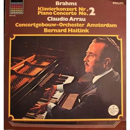 Brahms -Klavierkonzert Nr. 2 -Claudio Arrau, Concertgebouw-Orchestra, Amsterdam- Bernard Haitink ‎|1982   Philips ‎– 6570 052