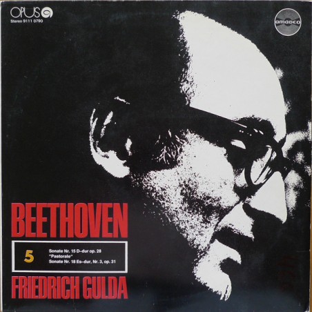 Beethoven-Sonate Nr. 15 D-dur Op. 28 / Sonate Nr. 18 Es-dur, Nr. 3, Op. 31- Friedrich Gulda ‎–  |1980   Opus ‎– 9111 0790
