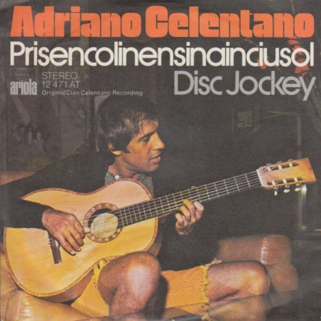 Celentano Adriano ‎– Prisencólinensináinciúsol / Disc Jockey|1973   Ariola ‎– 12 471 AT-Single