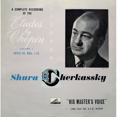 Chopin – A Complete Recording of the Etudes by Chopin - Vol. 1 - Shura Cherkassky ‎|His Master's Voice ‎– ALP 1310