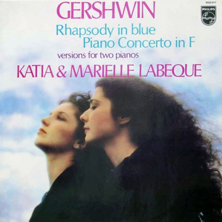 Gershwin –Rhapsody in Blue • Piano Concerto in F (Versions for two Pianos) Katia & Marielle Labeque |1981  Philips ‎– 9500 917
