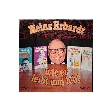 Erhardt ‎Heinz – Wie Er Leibt Und Lebt| INT 160.045