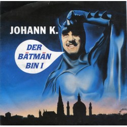 Johann K. – Der Bätmän Bin...