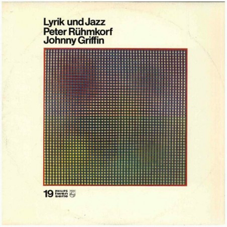 Rühmkorf Peter - Johnny Griffin ‎– Im Vollbesitz meiner Zweifel - Lyrik und Jazz|1963    Philips ‎– 681 556 BL TWEN