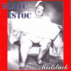 Blanc Estoc ‎– Miststück|1997  DSS 97200