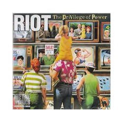 Riot – The Privilege of...
