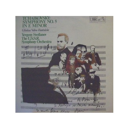 Tchaikovsky – Symphony  5 In E Minor / Valse Fantaisie Glinka-USSR Symphony Orchestra- Svetlanov ‎|1970   HMV ‎– ASD 2599