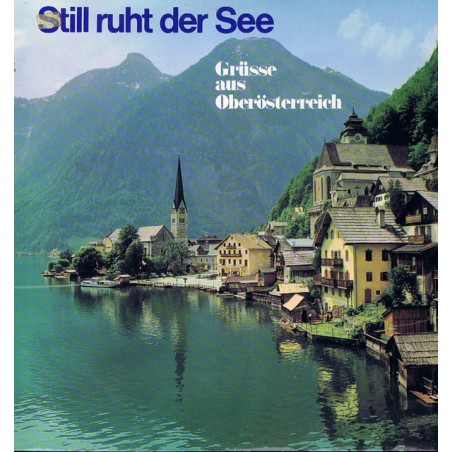 Various ‎– Still ruht der See - Grüsse aus Oberösterreich|Amadeo ‎– AVRS 18006