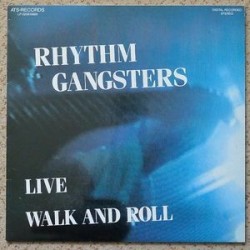 Rhythm Gangsters, The ‎– Live Walk And Roll|1989     ATS Records ‎– LP 0206/0889