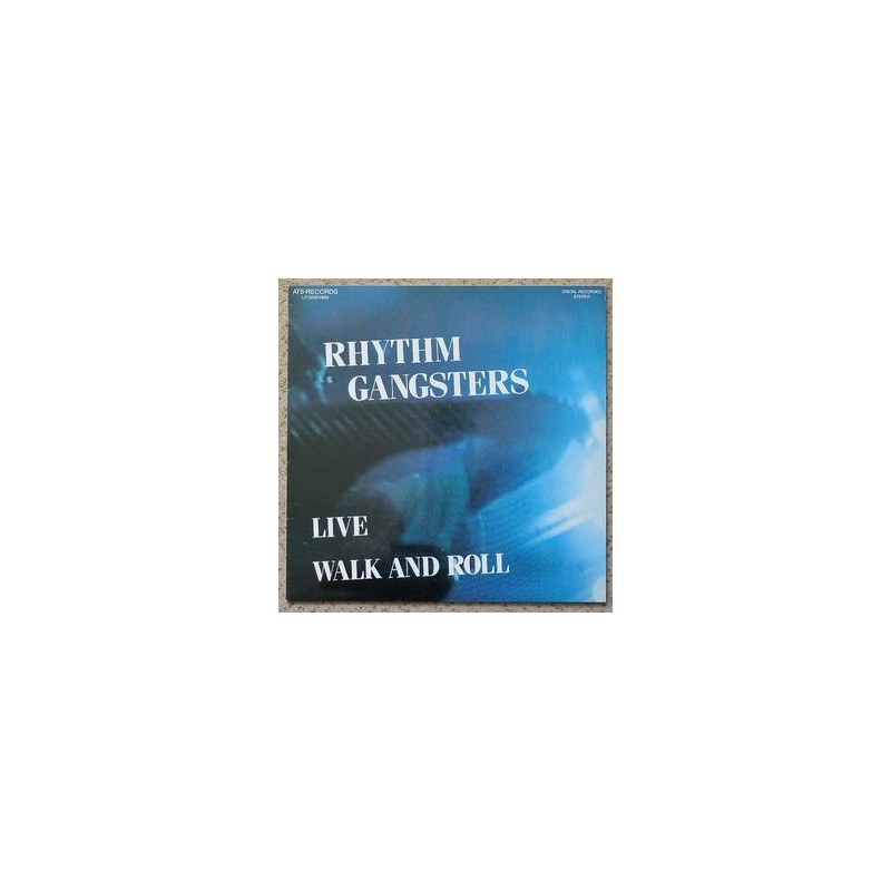 Rhythm Gangsters, The ‎– Live Walk And Roll|1989     ATS Records ‎– LP 0206/0889